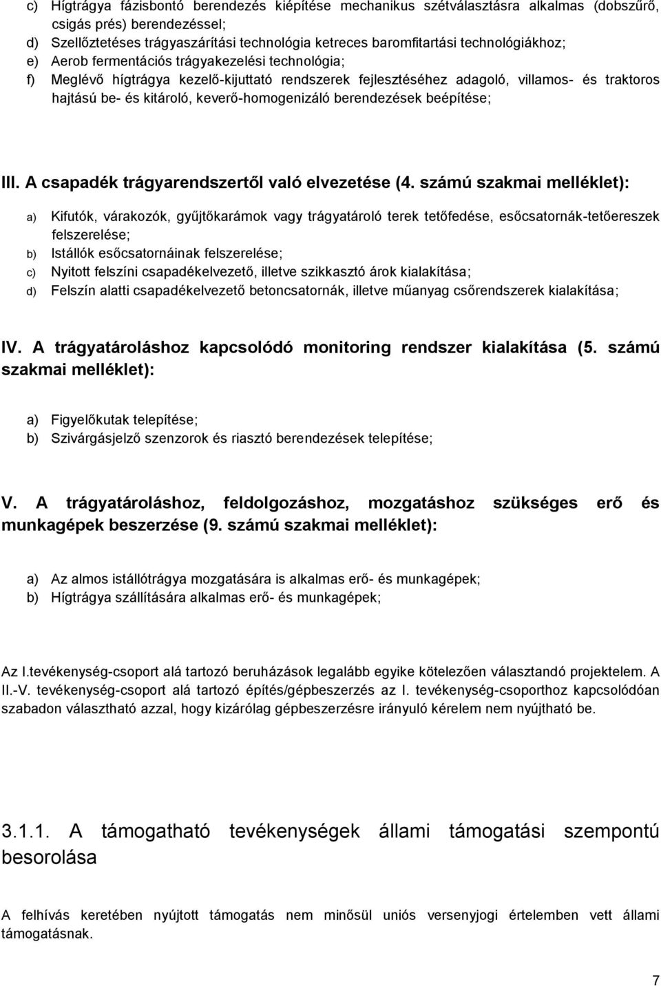 keverő-homogenizáló berendezések beépítése; III. A csapadék trágyarendszertől való elvezetése (4.