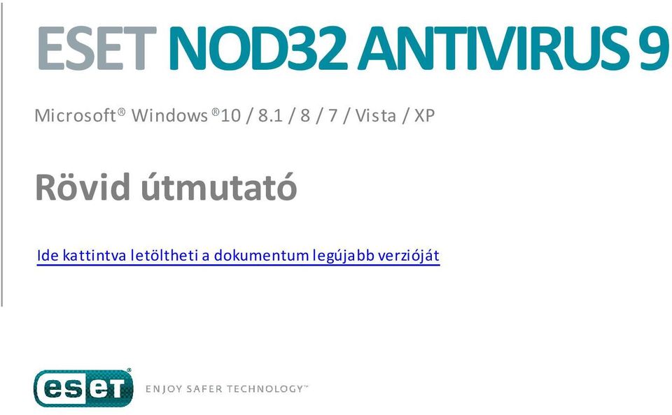 1 / 8 / 7 / Vista / XP Rövid