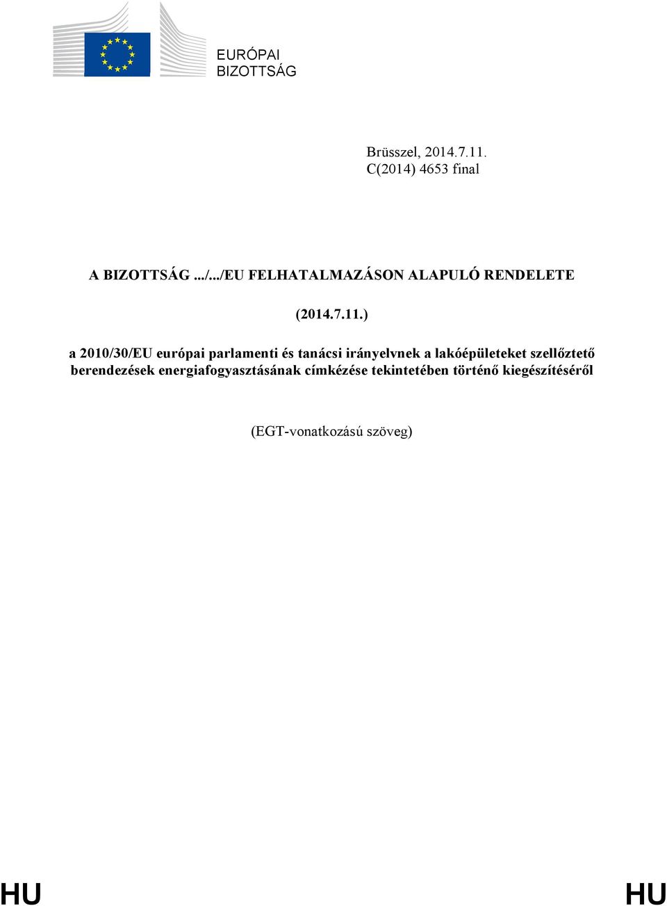 ) a 2010/30/EU európai parlamenti és tanácsi irányelvnek a lakóépületeket