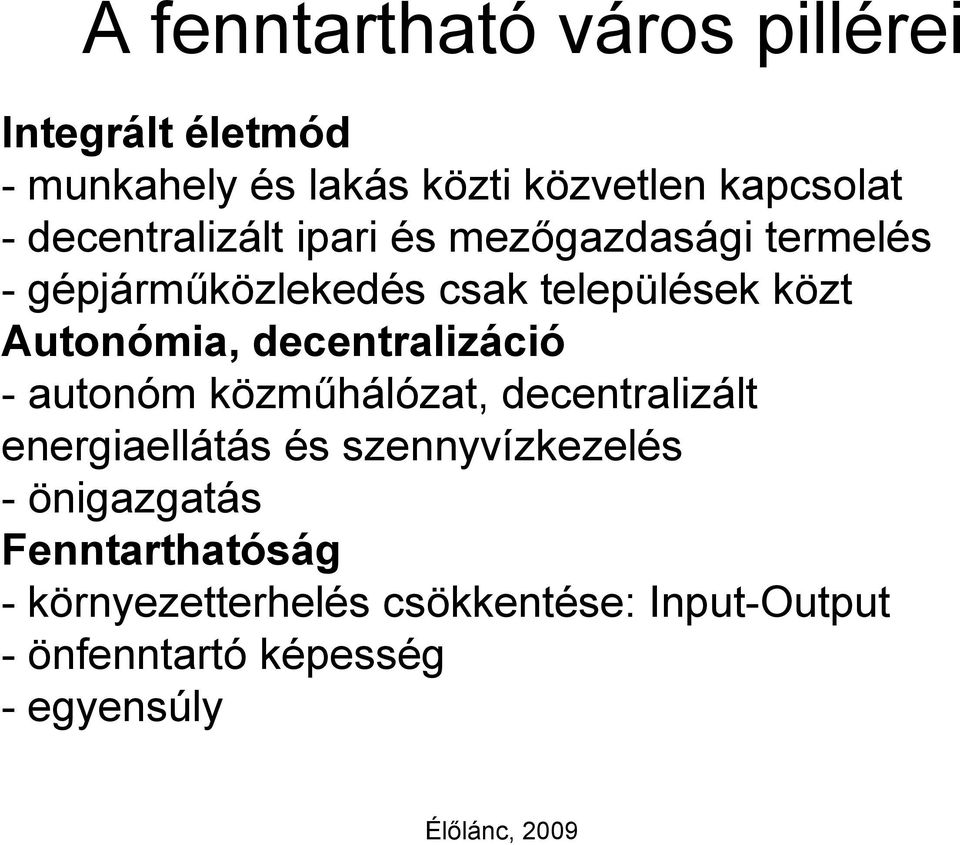 Autonómia, decentralizáció - autonóm közműhálózat, decentralizált energiaellátás és