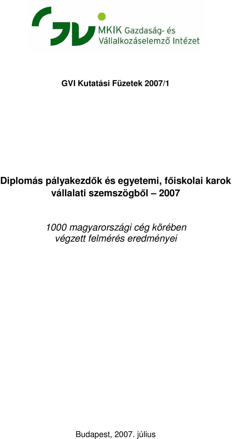 vállalati szemszögbıl 2007 1000 magyarországi