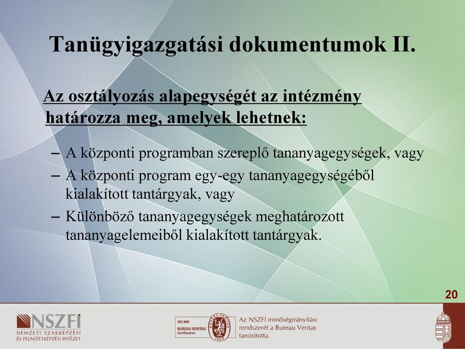 központi programban szereplő tananyagegységek, vagy A központi program egy-egy