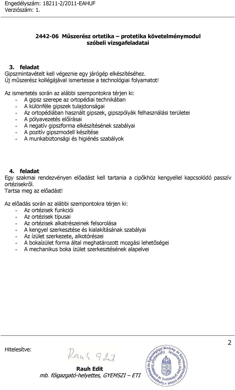 gipszforma elkészítésének szabályai - A pozitív gipszmodell készítése - A munkabiztonsági és higiénés szabályok 4.