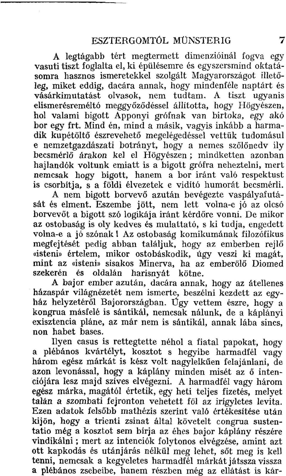 Apponyi grófnak van birtoka, egy akó bor egy frt.