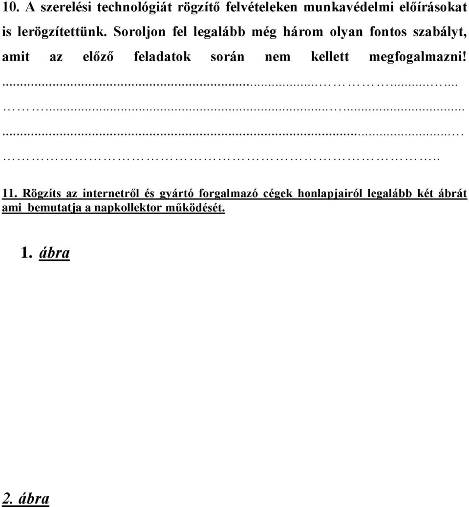 Soroljon fel legalább még három olyan fontos szabályt, amit az előző feladatok során nem