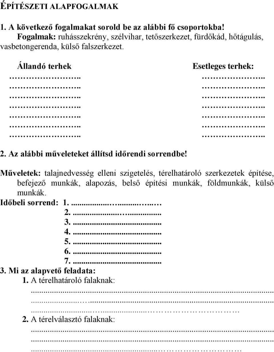 Az alábbi műveleteket állítsd időrendi sorrendbe!