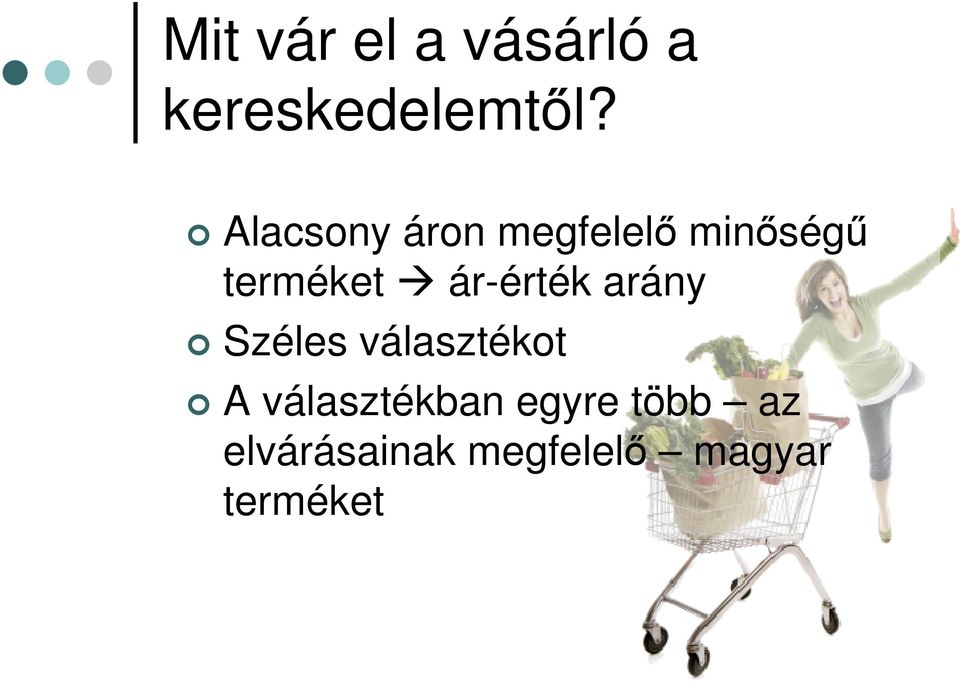 ár-érték arány Széles választékot A