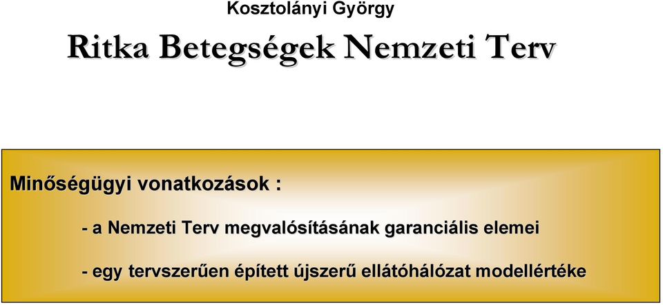 Terv megvalósításának garanciális elemei - egy