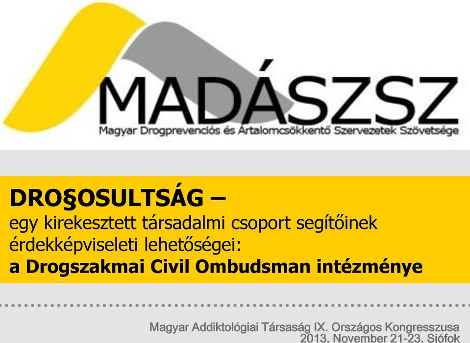 Drogszakmai Civil Ombudsman intézménye Magyar