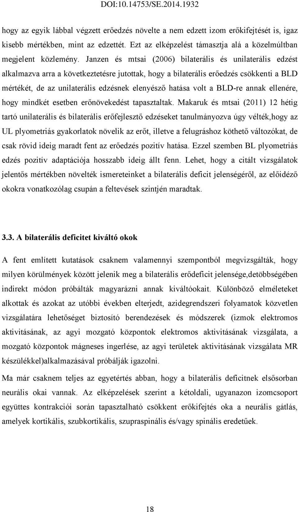 hatása volt a BLD-re annak ellenére, hogy mindkét esetben erőnövekedést tapasztaltak.