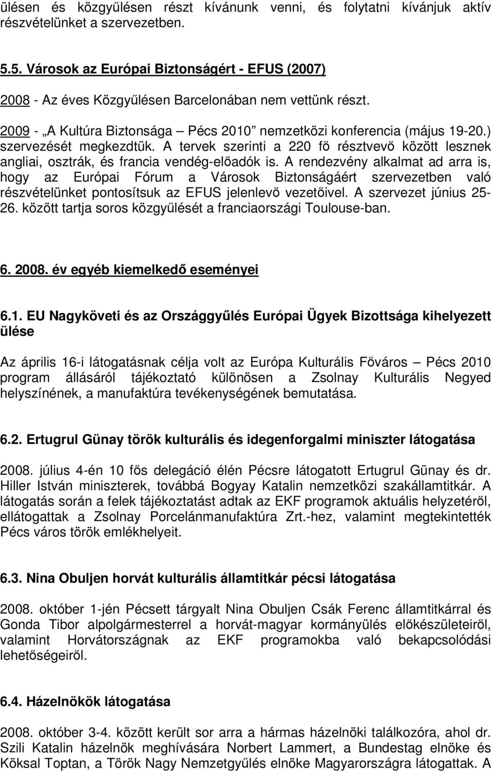 ) szervezését megkezdtük. A tervek szerinti a 220 f résztvev között lesznek angliai, osztrák, és francia vendég-eladók is.