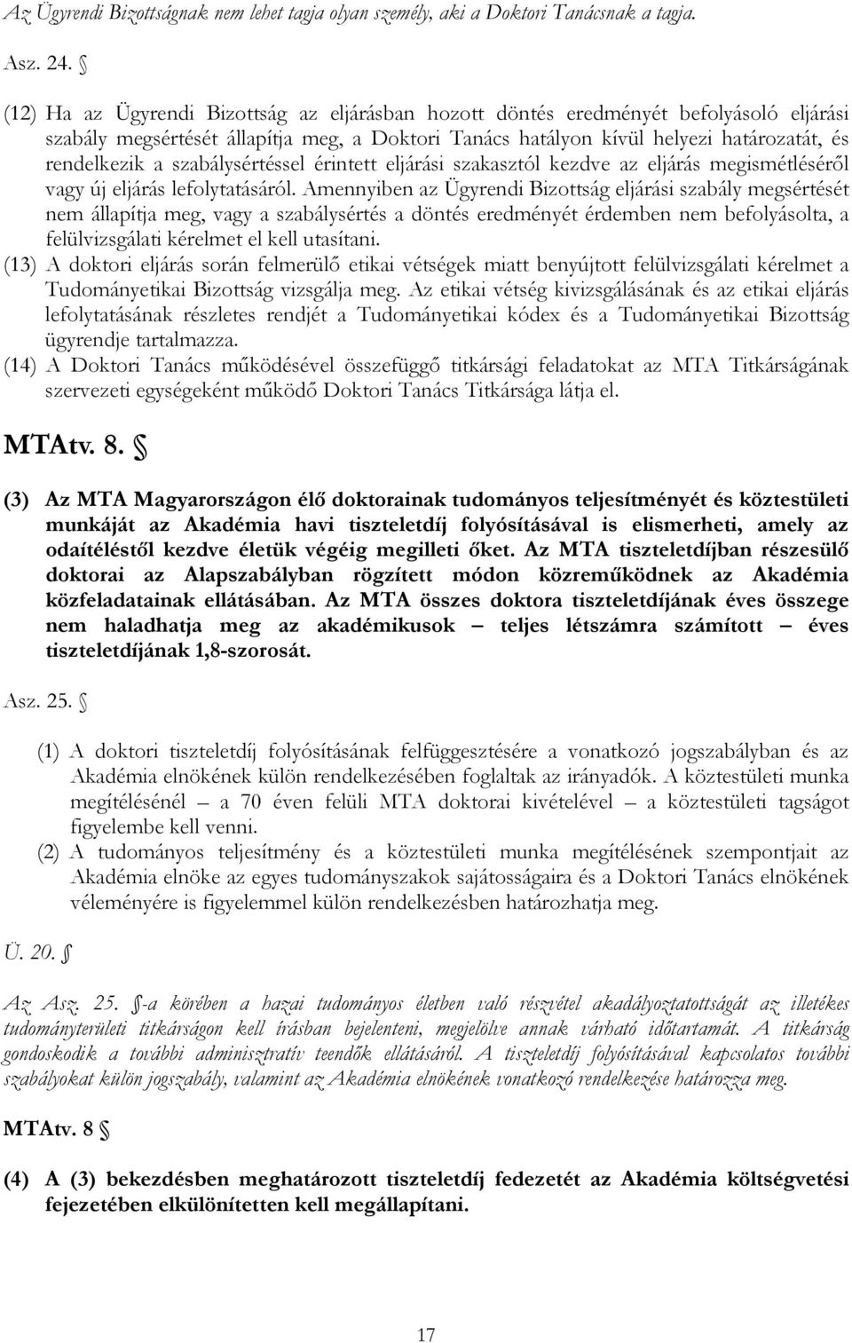 szabálysértéssel érintett eljárási szakasztól kezdve az eljárás megismétléséről vagy új eljárás lefolytatásáról.