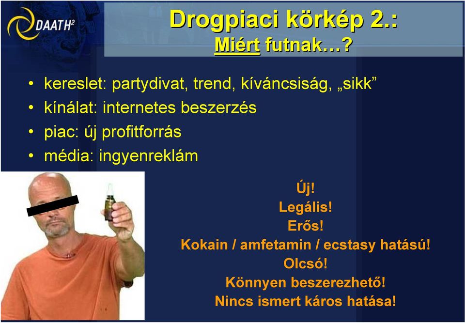 beszerzés piac: új profitforrás média: ingyenreklám Új! Legális!