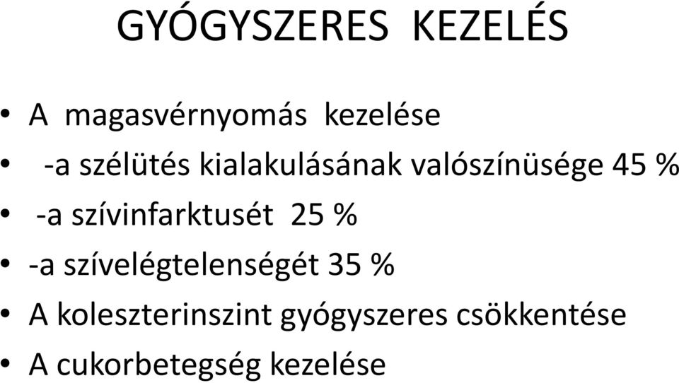 szívinfarktusét 25 % -a szívelégtelenségét 35 % A