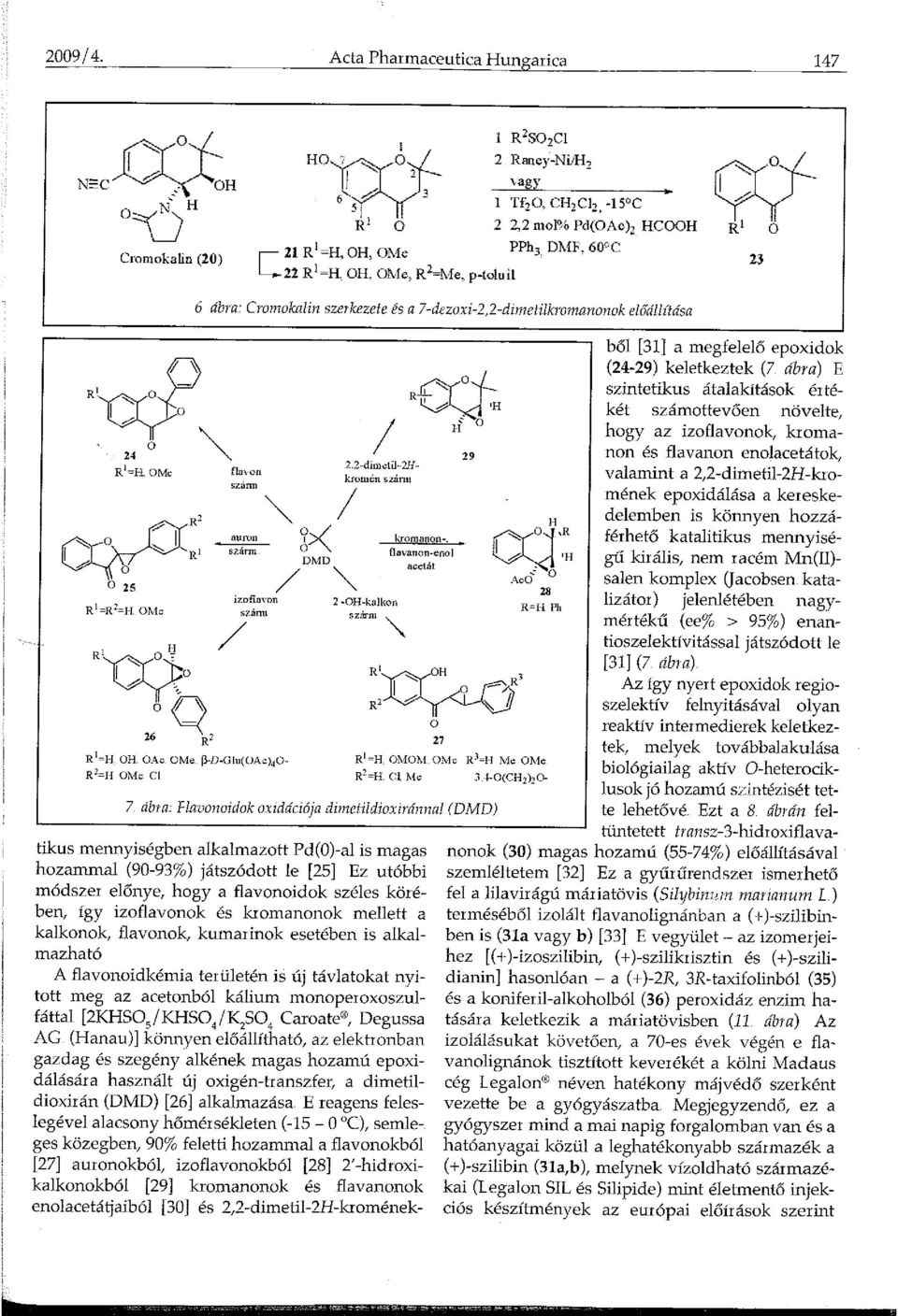 . kromén szárm izoflyon 2 --kalkon számi szitrm "' kromanon-. flavanon-enol acetát CQ R'~ 3 J ~ R R' h- "' /, 26 R2 27 R =. OAc OMe.