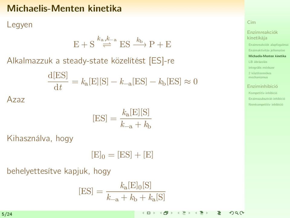 a [ES] k b [ES] 0 [ES] = k a[e][s] k a + k b behelyettesítve