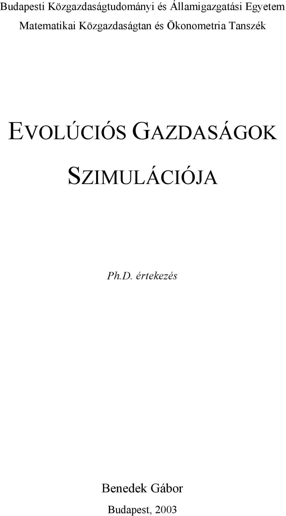 és Öonomera Tanszé EVOLÚCIÓS GAZDASÁGOK