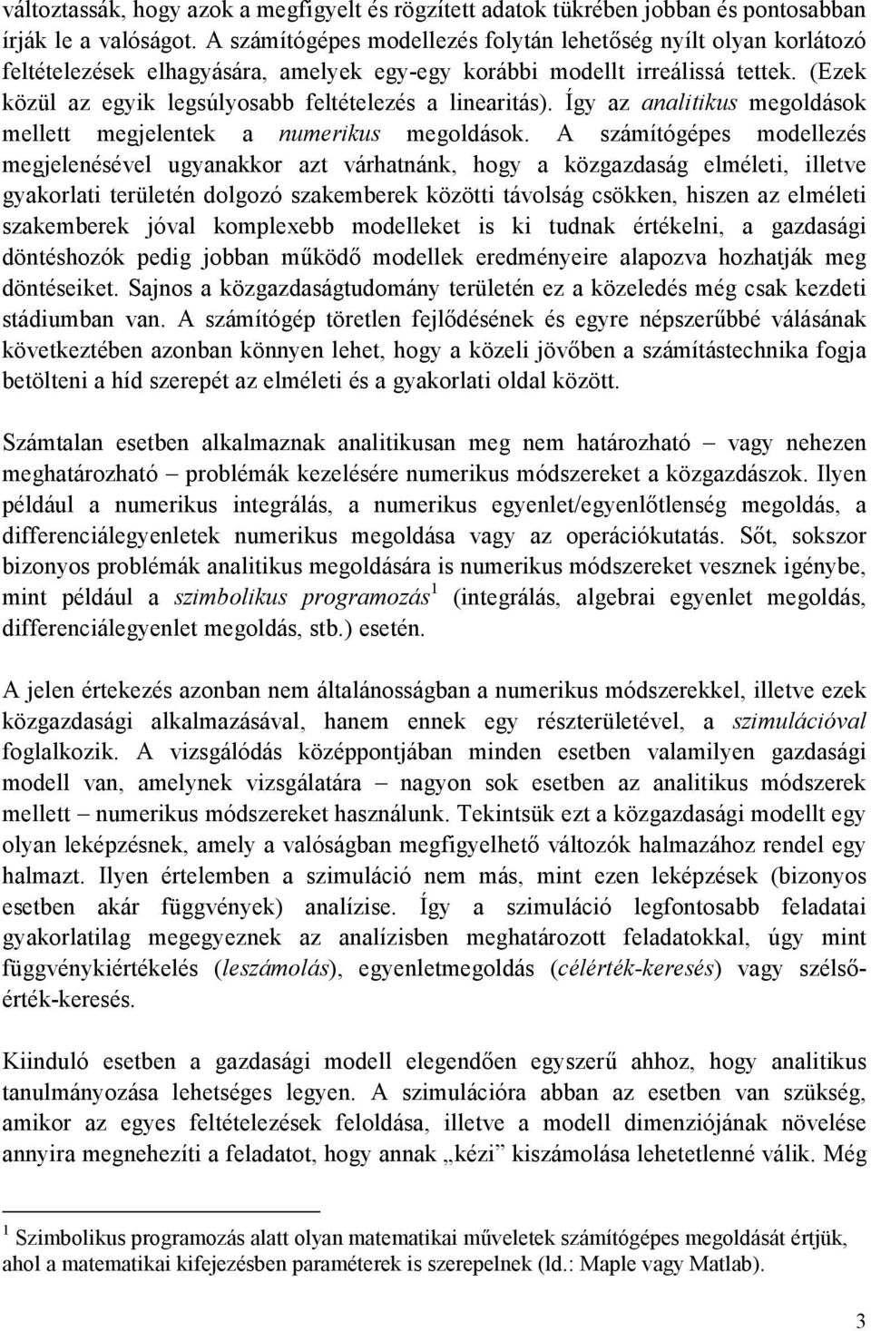 Így az analus megoldáso melle megjelene a numerus megoldáso.