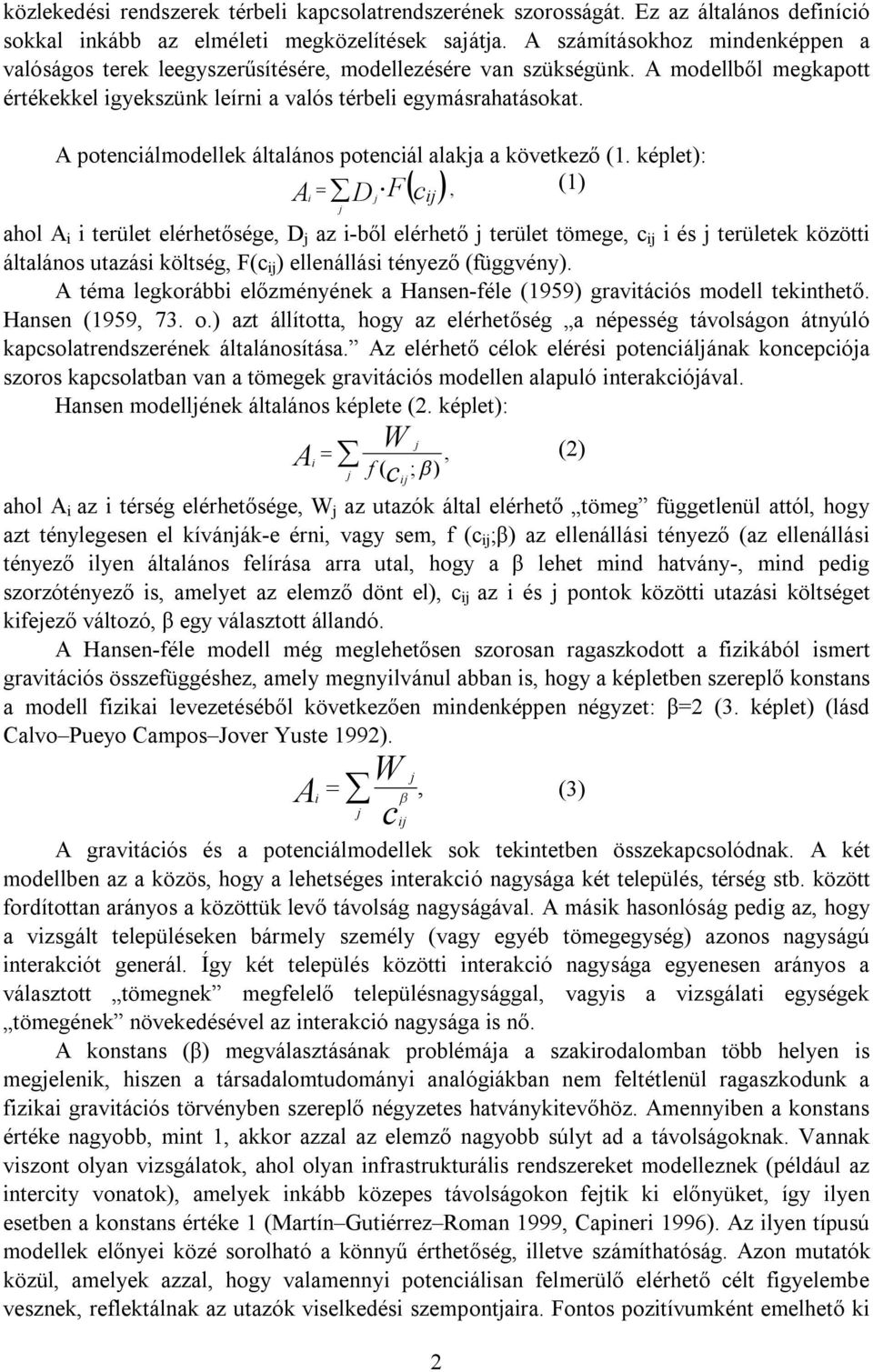 A potencálmodellek általános potencál alaka a következő (.