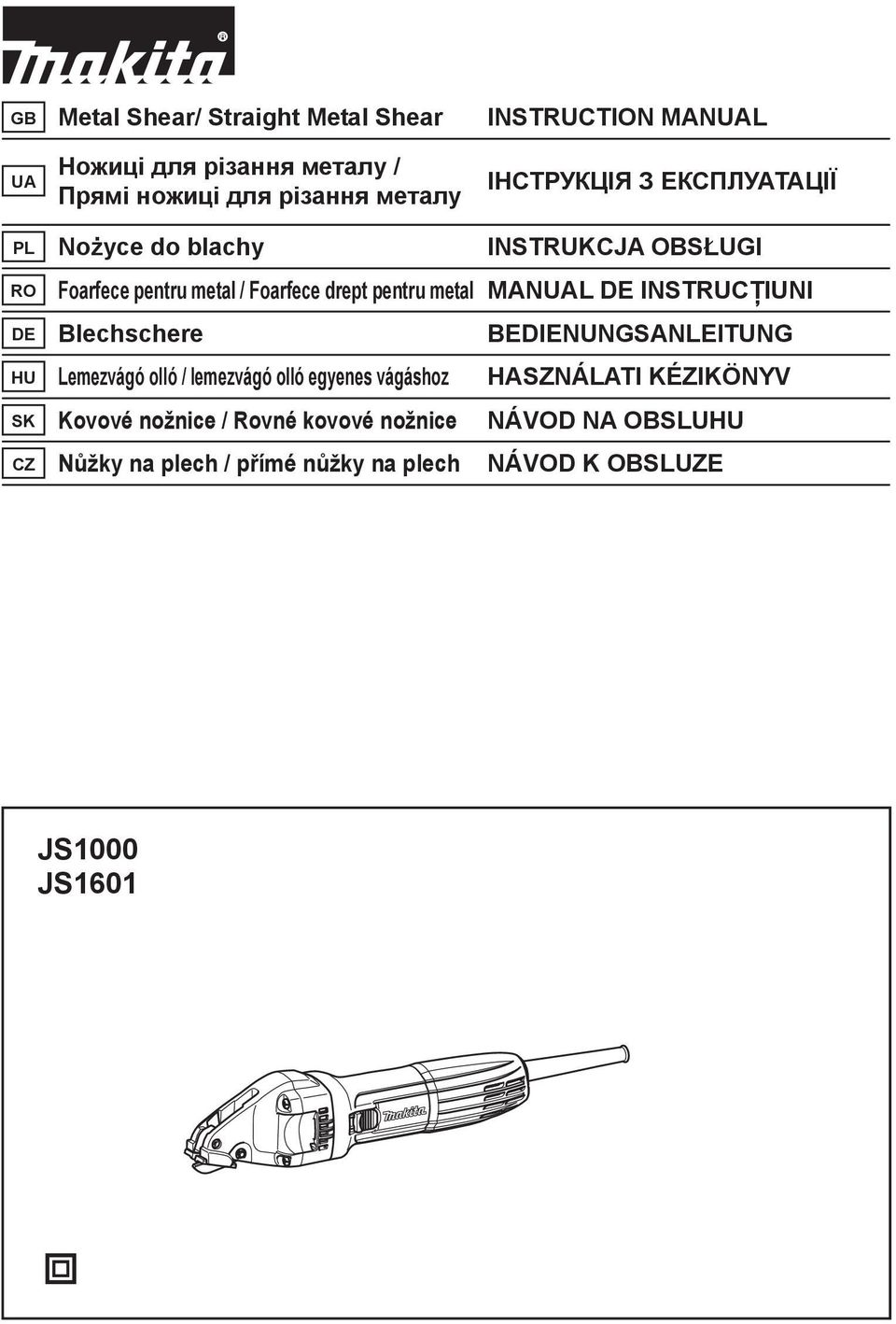 BEDIENUNGSANLEITUNG HU Lemezvágó olló / lemezvágó olló egyenes vágáshoz HASZNÁLATI KÉZIKÖNYV SK Kovové