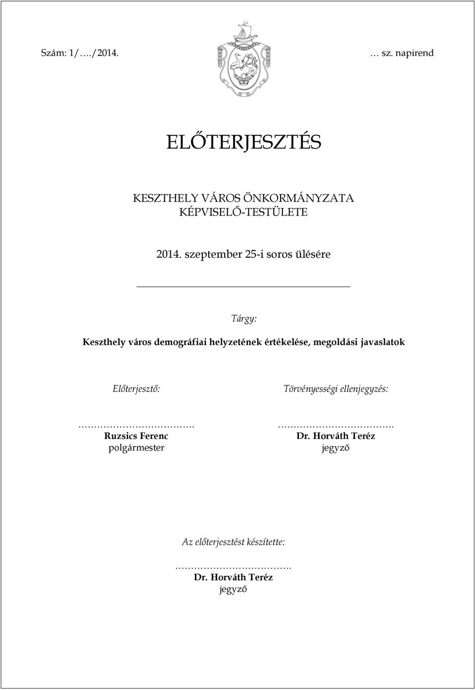 szeptember 25-i soros ülésére Tárgy: Keszthely város demográfiai helyzetének értékelése,