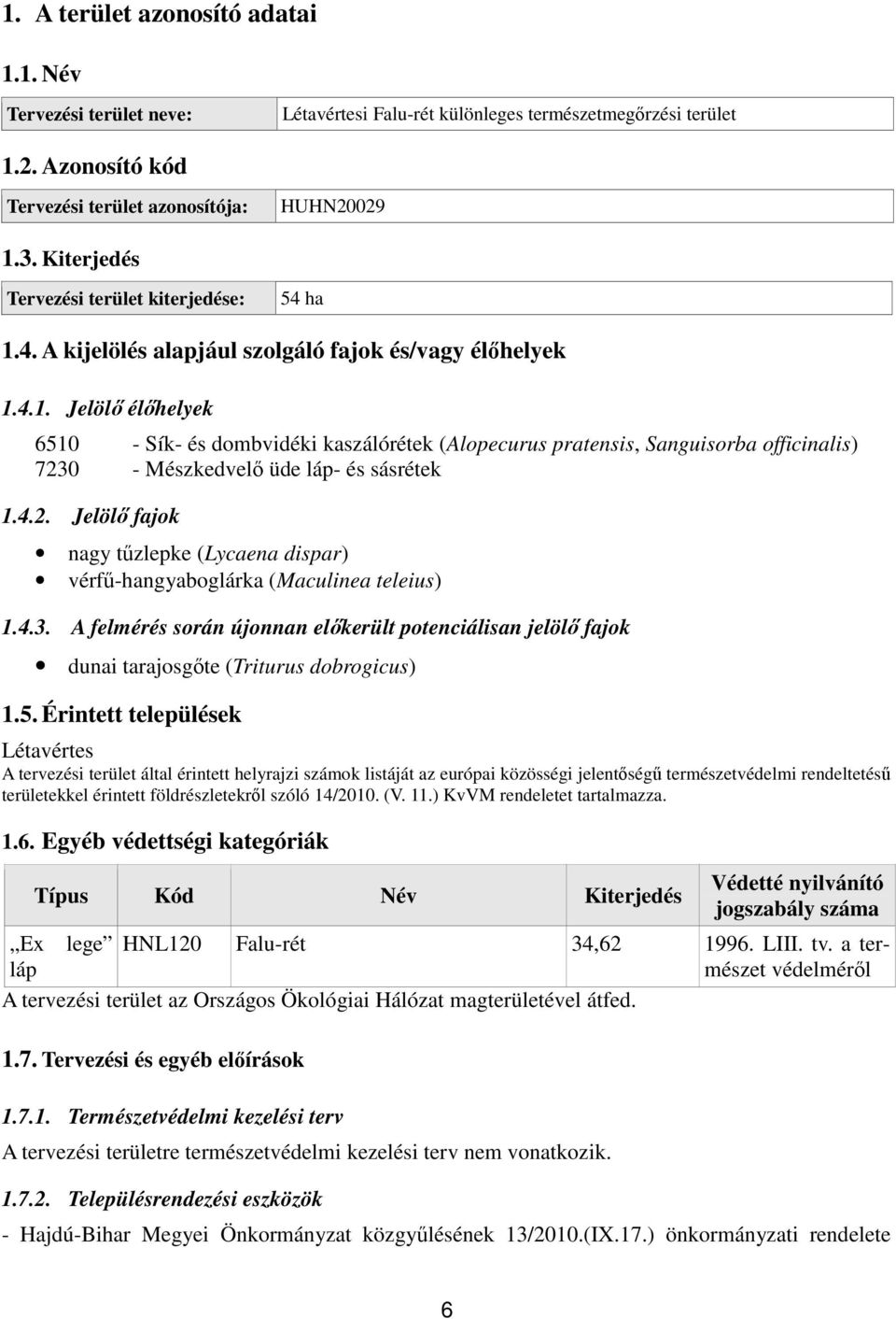 4.2. Jelölő fajok nagy tűzlepke (Lycaena dispar) vérfű-hangyaboglárka (Maculinea teleius) 1.4.3.