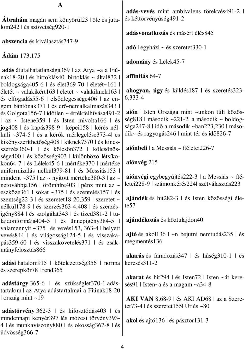 kpás398-9 képi158 kérés nélküli ~374-5 és kérők mérlglés373-4 és kikényszríthtőség408 kiknk?