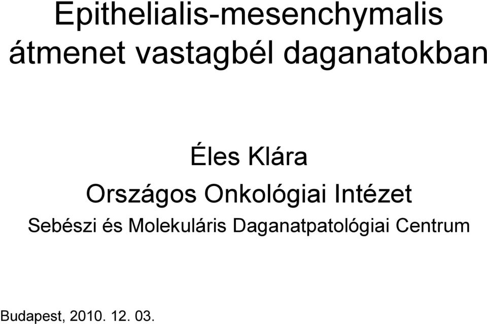 Onkológiai Intézet Sebészi és Molekuláris