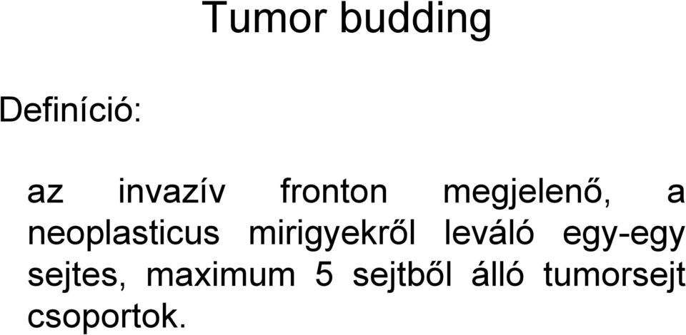 mirigyekről leváló egy-egy sejtes,