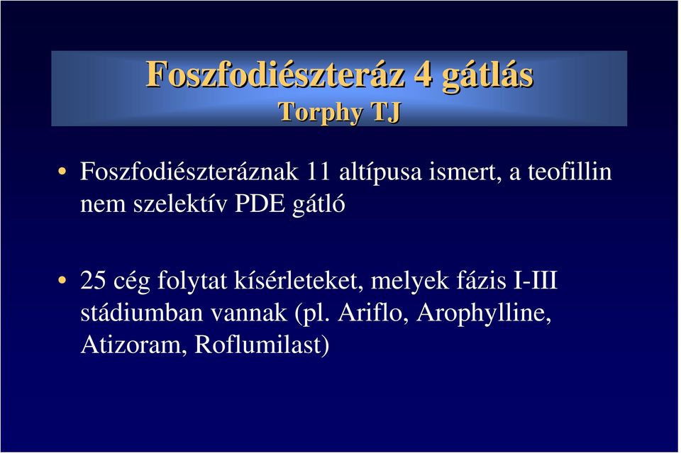 szelektív PDE gátló 25 cég folytat kísérleteket, melyek