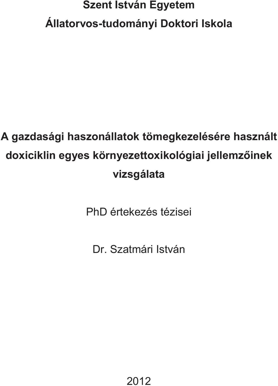 használt doxiciklin egyes környezettoxikológiai