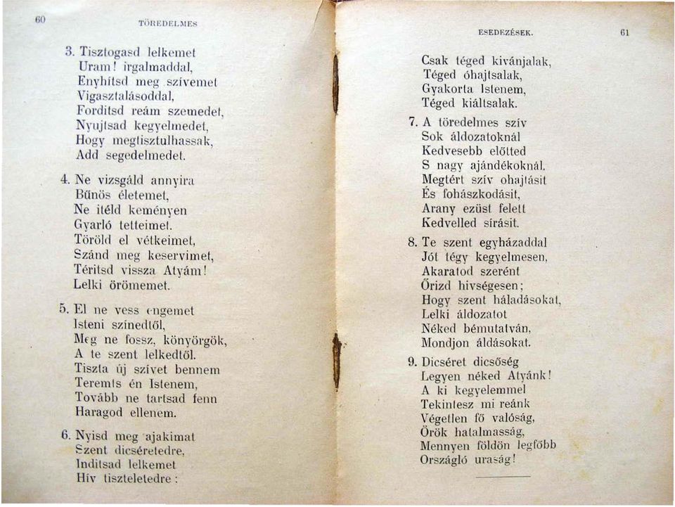 Lelki öl'örn emef. 5. EI ne vess ( ngetn ct Isteni szinedi öl, l\lfg ne fo::sz, könyöt'gök, A te szent lelked t ő l.