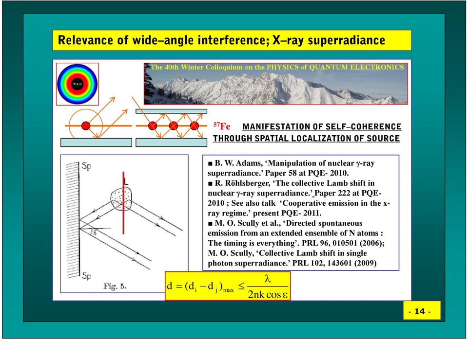 Paper 222 at PQE- 2010 ; See also talk Cooperative emission in the x- ray regime. present PQE- 2011. M. O. Scully et al.