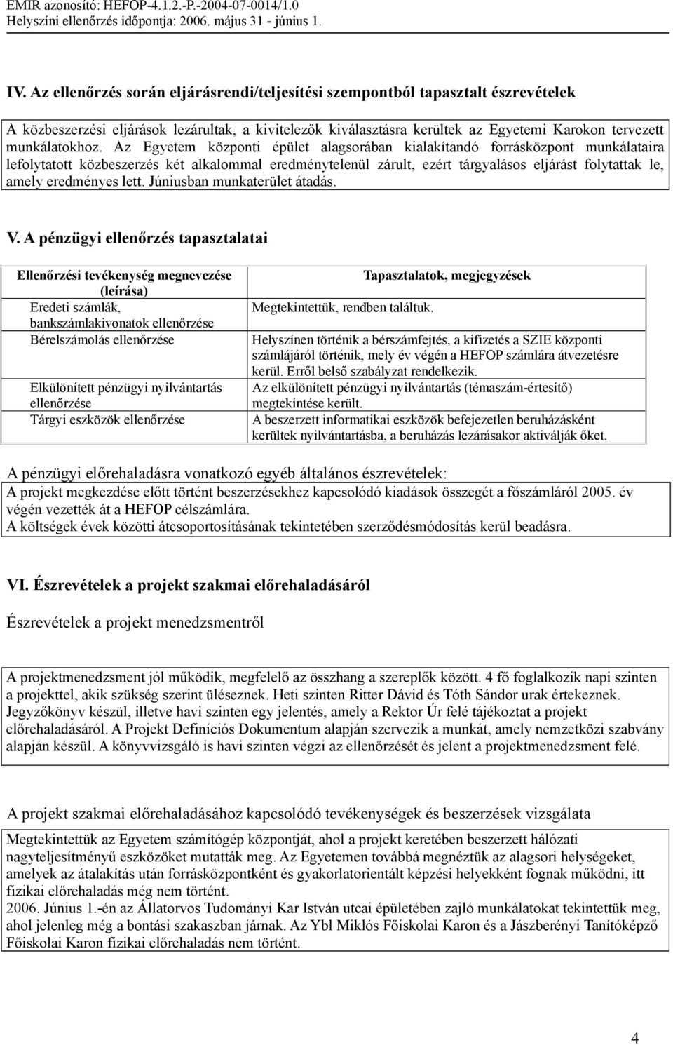 Júniusban munkaterület átadás. V.