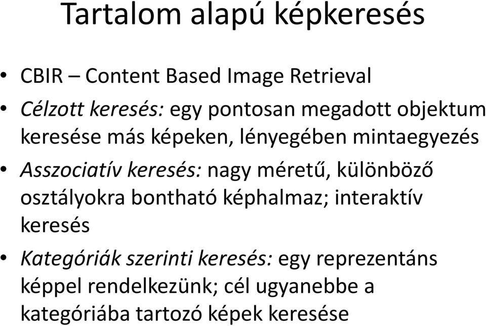 méretű, különböző osztályokra bontható képhalmaz; interaktív keresés Kategóriák szerinti