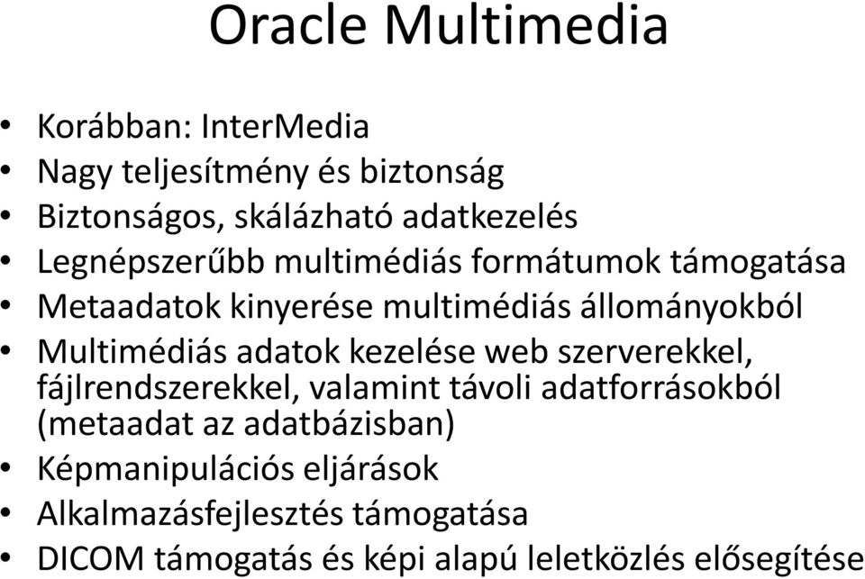 adatok kezelése web szerverekkel, fájlrendszerekkel, valamint távoli adatforrásokból (metaadat az