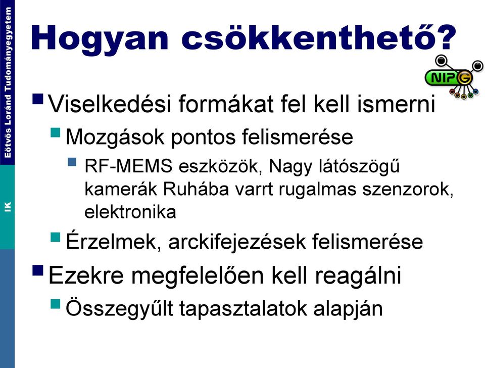 RF-MEMS eszközök, Nagy látószögű kamerák Ruhába varrt rugalmas