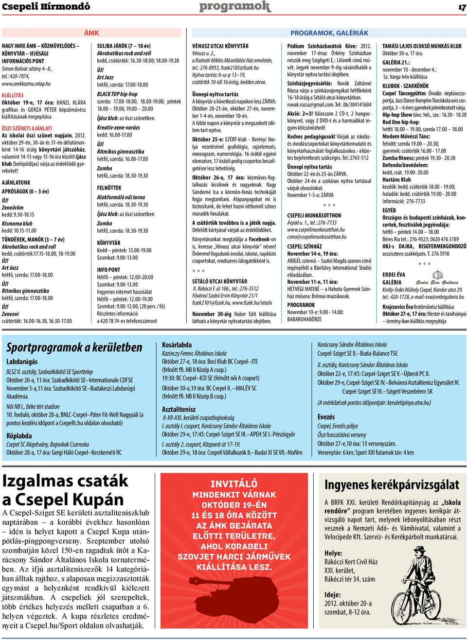 október 29-én, 30-án és 31-én délutánonként 14-16 óráig könyvtári játszóház, valamint 14-15 vagy 15-16 óra között íjász klub (belépődíjas) várja az érdeklődő gyerekeket!