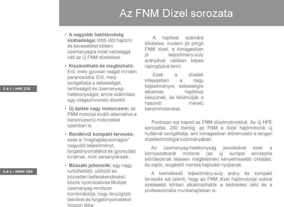 Új építés vagy motorcsere: az FNM motorjai kiváló alternatíva a benzinüzemű motorokkal szemben is.