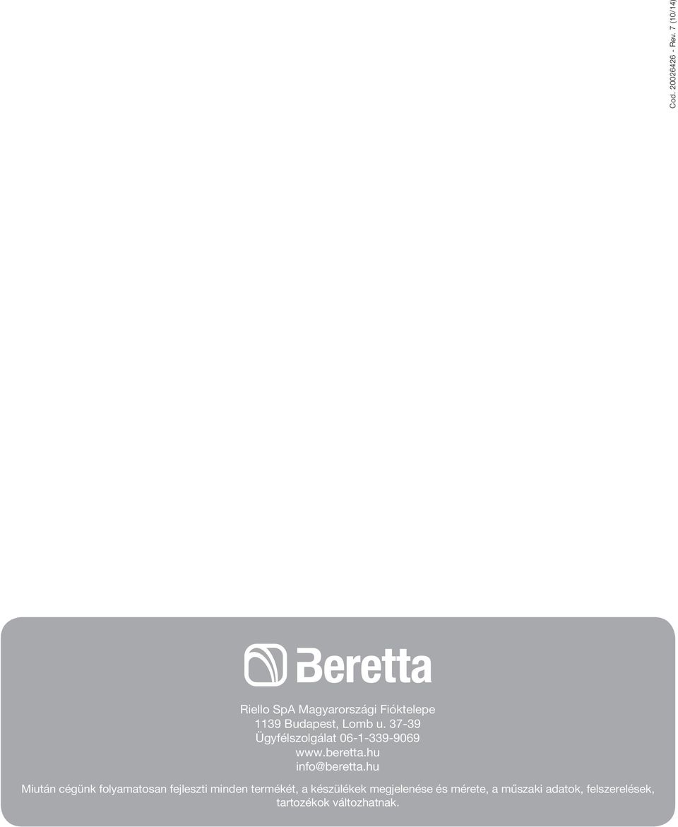 37-39 Ügyfélszolgálat 06-1-339-9069 www.beretta.hu info@beretta.