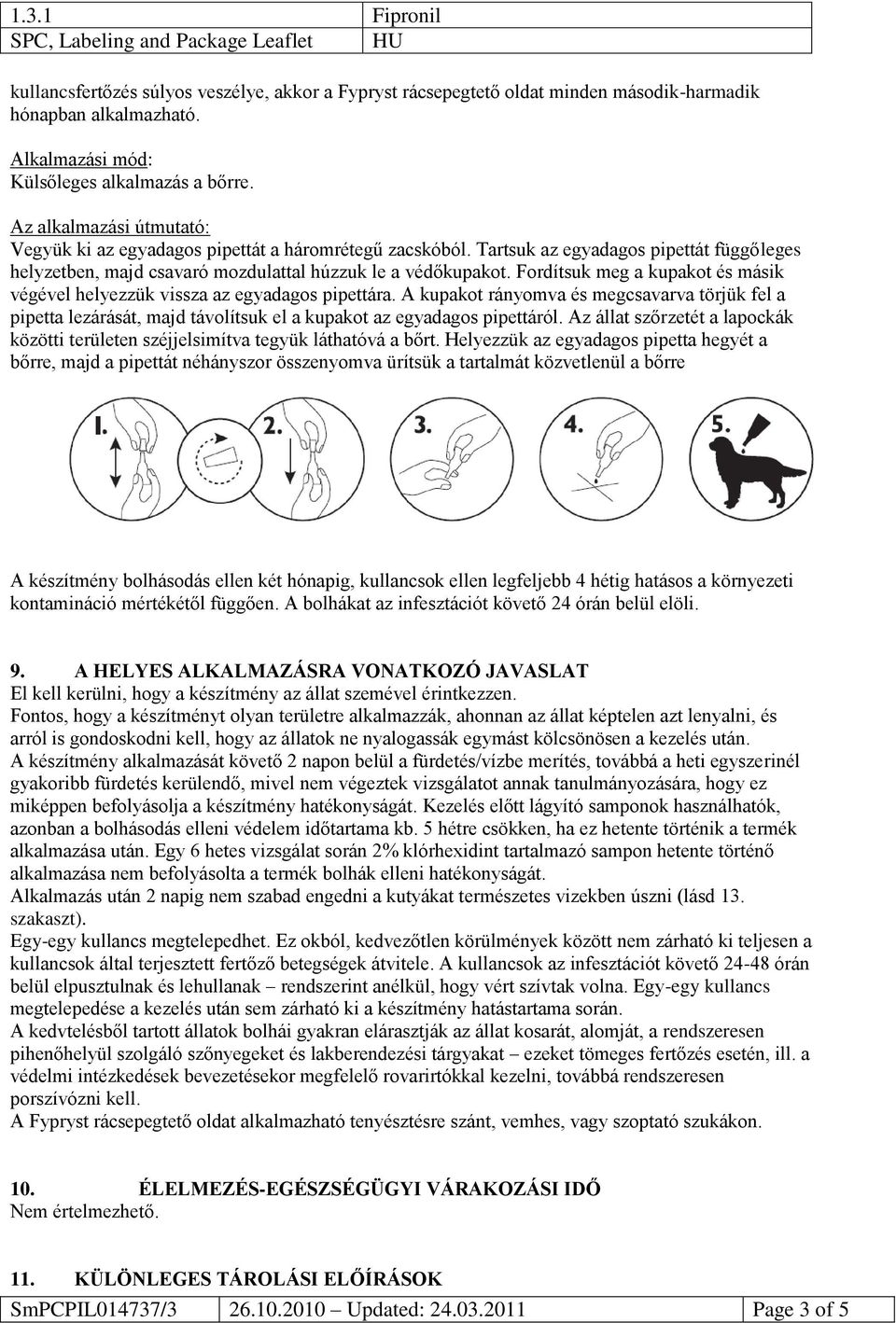 Fordítsuk meg a kupakot és másik végével helyezzük vissza az egyadagos pipettára.