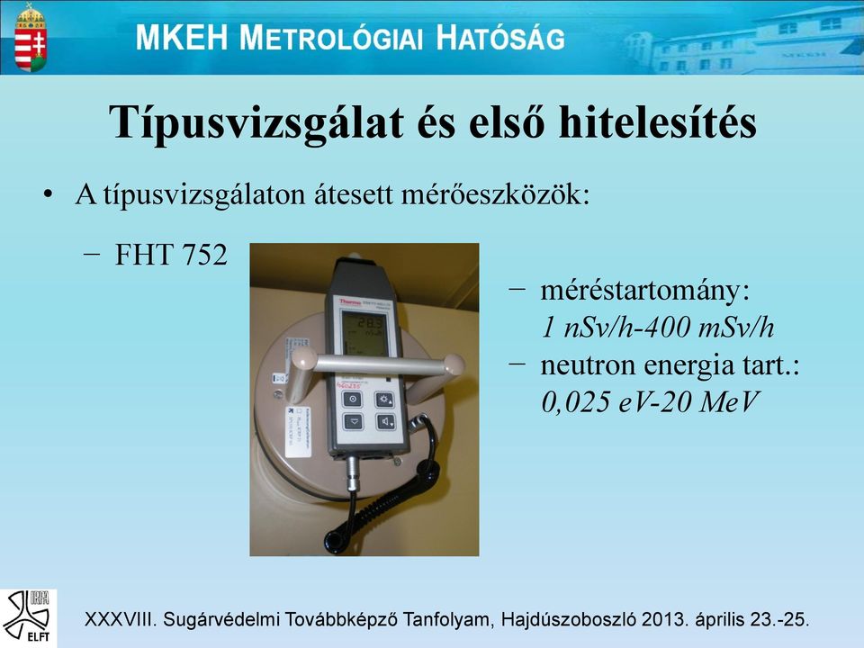 FHT 752 méréstartomány: 1 nsv/h-400
