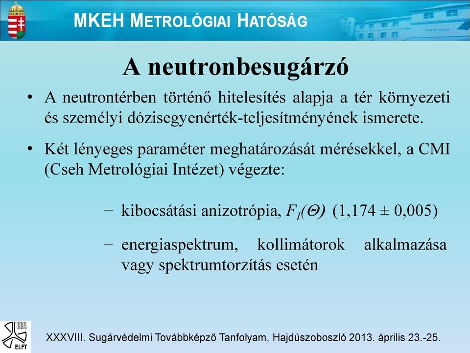 Két lényeges paraméter meghatározását mérésekkel, a CMI (Cseh Metrológiai Intézet)