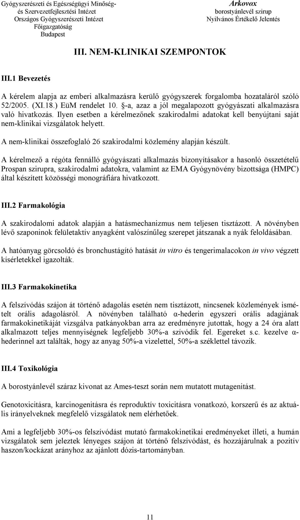 A nem-klinikai összefoglaló 26 szakirodalmi közlemény alapján készült.