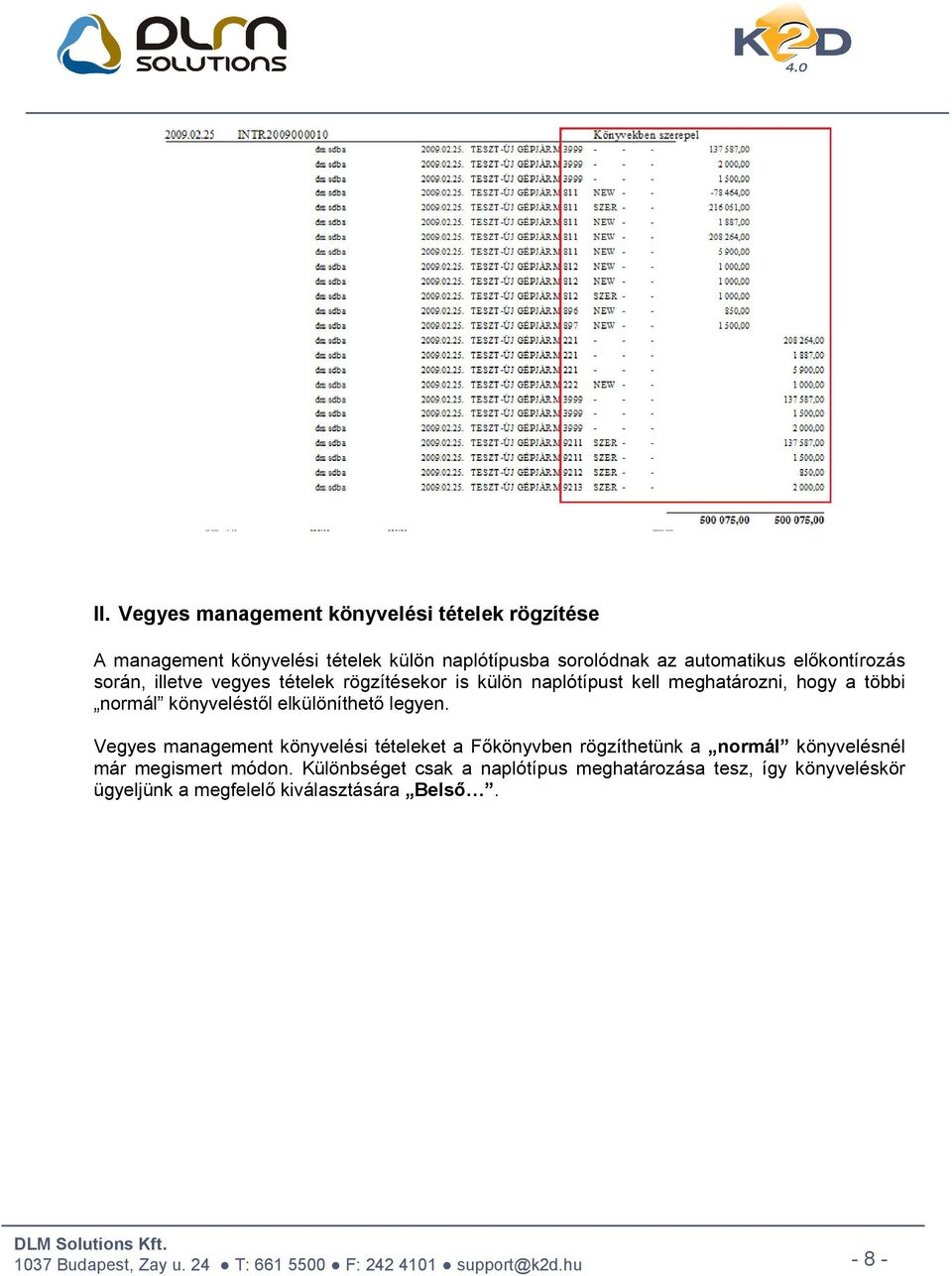 normál könyveléstől elkülöníthető legyen.