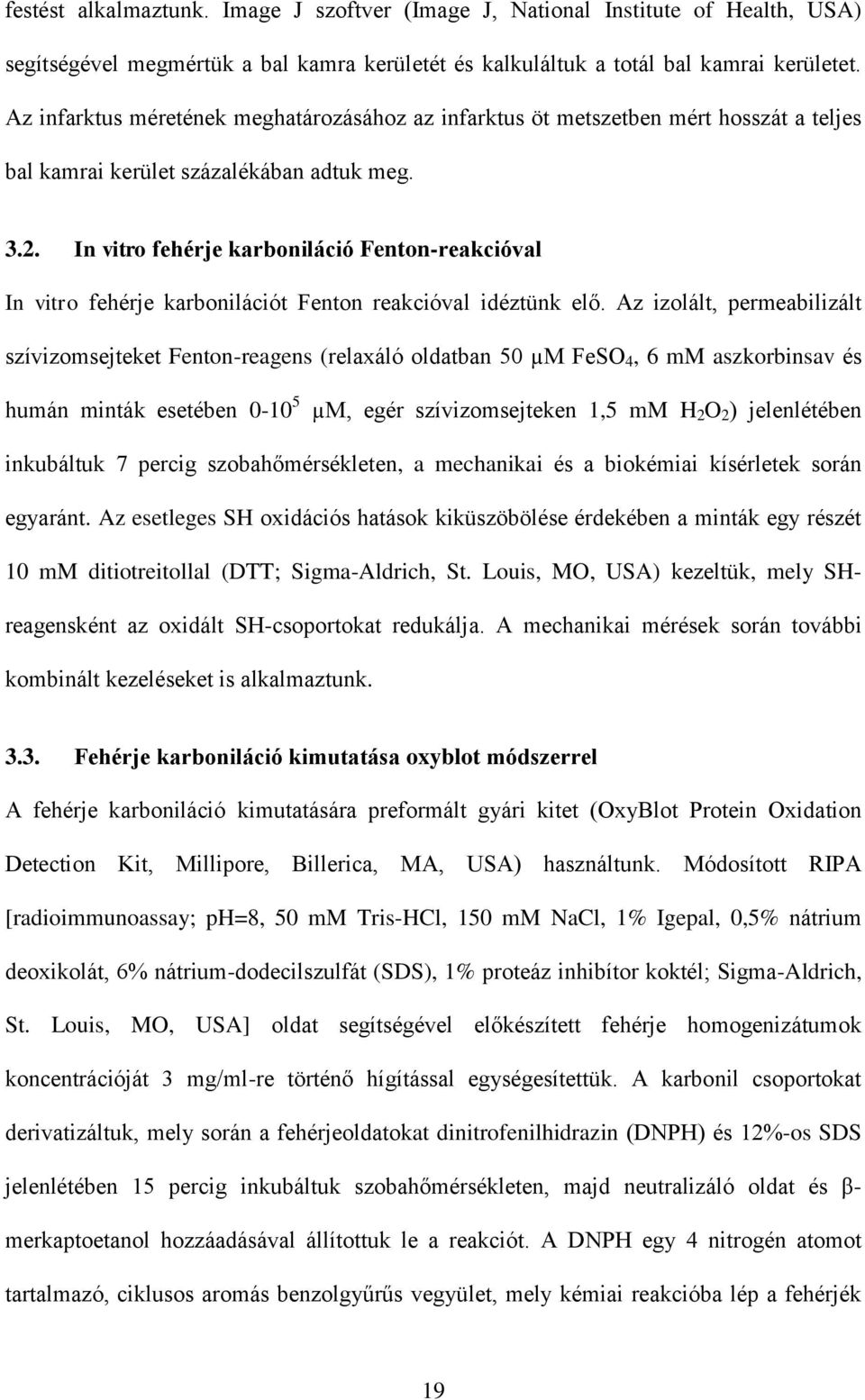 In vitro fehérje karboniláció Fenton-reakcióval In vitro fehérje karbonilációt Fenton reakcióval idéztünk elő.