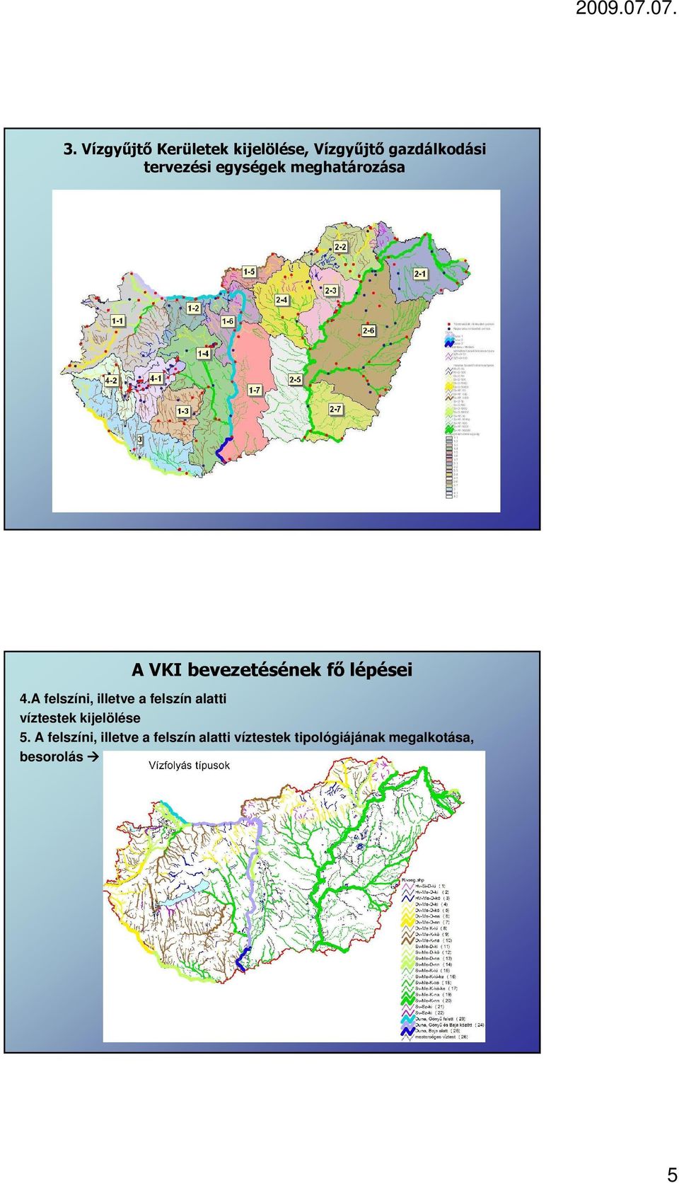 A felszíni, illetve a felszín alatti víztestek kijelölése 5.