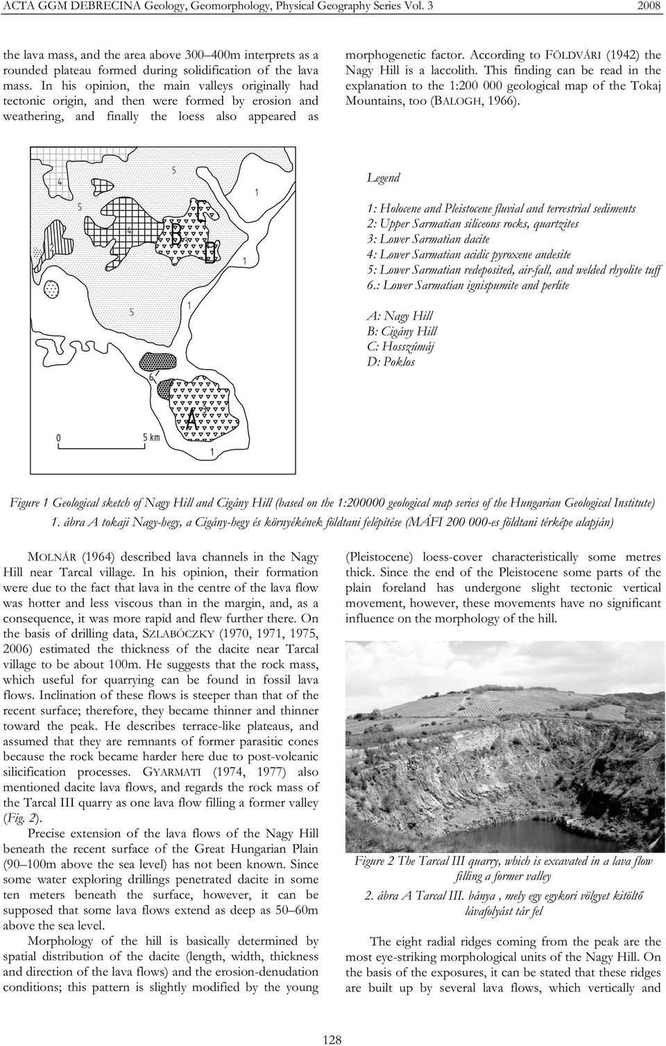 In his opinion, the main valleys originally had tectonic origin, and then were formed by erosion and weathering, and finally the loess also appeared as morphogenetic factor.