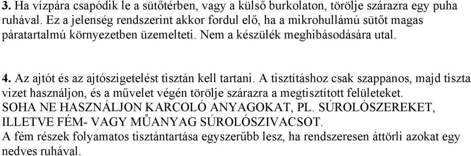 Az ajtót és az ajtószigetelést tisztán kell tartani.