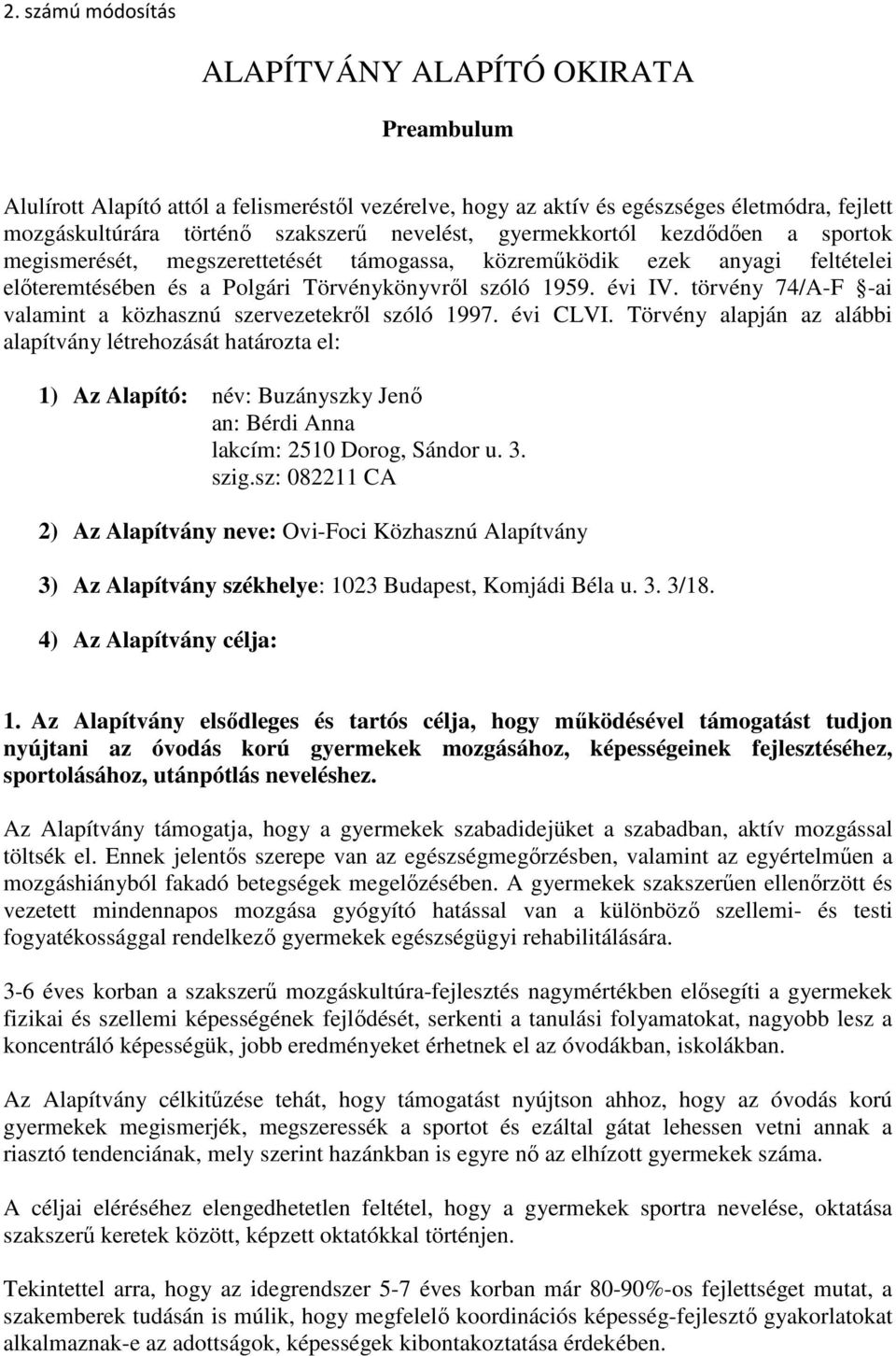 törvény 74/A-F -ai valamint a közhasznú szervezetekről szóló 1997. évi CLVI.